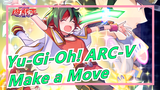 [Yu-Gi-Oh! ARC-V] Make a Move