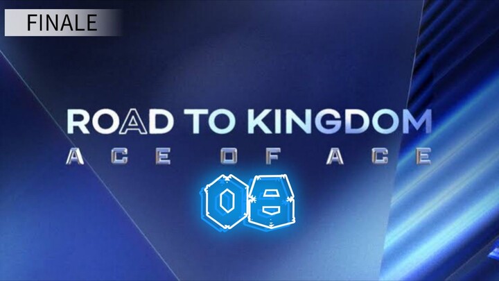 [ENGSUB] Road to Kingdom: Ace of Ace Ep08 | FINALE |