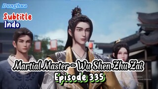 Martial Master Episode 335 Indo Sub