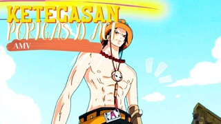 KETEGASAN PORTGAS D ACE - ONE PIECE [AMV]