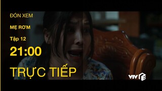 TRỰC TIẾP VTV1 | TẬP 12: Mẹ Rơm