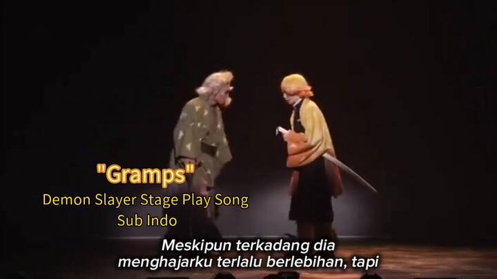 Gramps - Demon Slayer Stage Play Song Sub indo Kimetsu No Yaiba