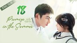🇨🇳 Promise In The Summer (2023) | Episode 18 | Eng Sub| (初夏的甜蜜约定 第18集)