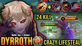 24 Kills!! Dyrroth Crazy Lifesteal with Brutal Damage!! - Build Top 1 Global Dyrroth ~ MLBB