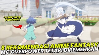 8 Rekomendasi Anime Fantasy dimana MC Overpower tetapi Diremehkan