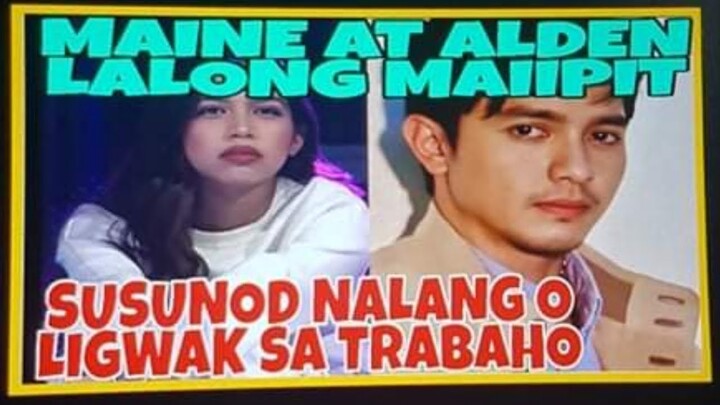 HALA! KAWAWANG ALDEN AT MAINE LALONG MAIIPIT SA MANDATORY NA ITO