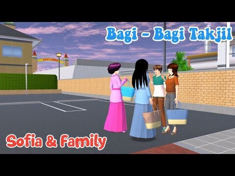 SOFIA & FAMILY | BAGI - BAGI TAKJIL GRATIS ! | SAKURA SCHOOL SIMULATOR