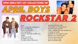 April Boys & Rockstar 2 Greatest Hits Full Playlist HD