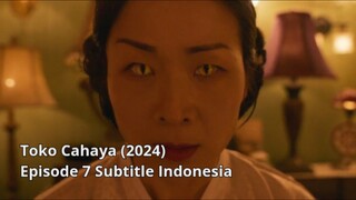 Toko Cahaya (2024) Episode 7 Subtitle Indonesia | Drama Korea