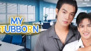 EP. 5 # MY STUBBORN (ENGSUB) THAIBLSERIES