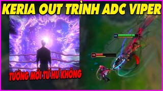 Viper khăm phục trình ADC của Keria, Tướng mới sẽ đến từ hư không - LMHT - LOL - Skin - Montage