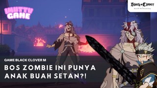 BOS ZOMBIE PUNYA ANAK BUAH SETAN BUNTUNG! BLACK CLOVER M