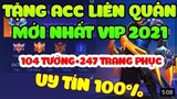 Tang Acc Lien Quan Vip 2021 | Tặng Nick Liên Quân Miễn Phí |Trắng Thông Tin | Hoang Do