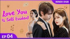 Love You is Self Evident ....Episode 04 (Hindi Dubbed)