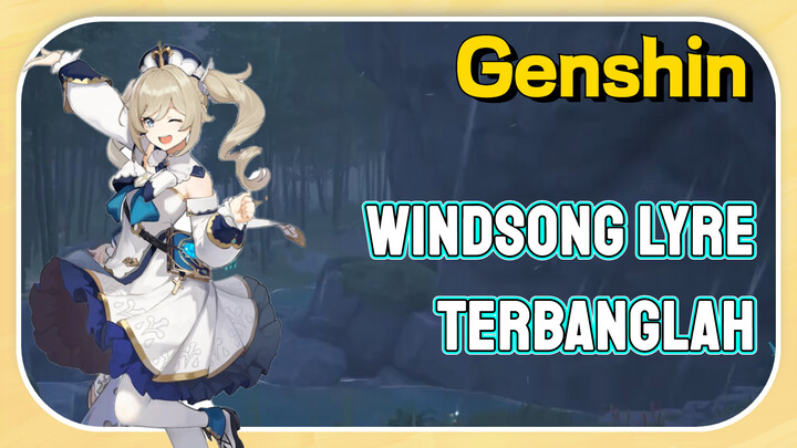 [Genshin, Windsong Lyre] "Terbanglah"