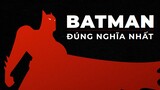 BATMAN: THE ANIMATED SERIES - Vì sao HAY đến vậy?