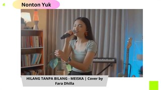 HILANG TANPA BILANG - MEISKA | Cover by Fara Dhilla