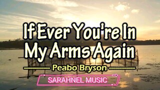 If Ever You're In My Arms Again - KARAOKE VERSION - as popularized by Peabo Bryson