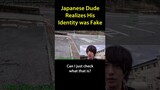 Japanese Dude Realizes His Identity Was Fake