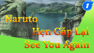 See You Again Hẹn Gặp Lại | Naruto_1