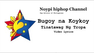 Bugoy na Koykoy x Tinatawag Ng Tropa x Video Lyrics
