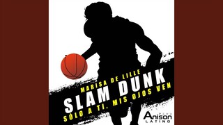 Sólo A Ti, Mis Ojos Ven (From "Slam Dunk")