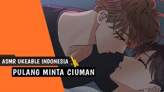 ASMR Uke Indonesia | Pulang Kerja Minta Ciuman | Roleplay Boyslove