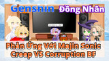 [Genshin, Đồng Nhân]Phản Ứng Với Majin Sonic/Creep VS Corruption BF