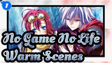 [No Game No Life/MAD] Warm Scenes, It's What We Wanna Watch_B1
