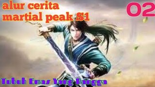 Alur Cerita Martial Peak S1 Part 2 : Tubuh Emas Yang Bangga