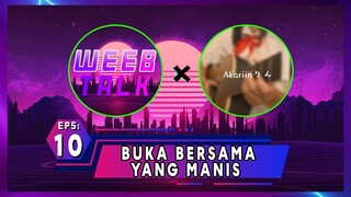 Episode 10 Buka Bersama Yang Manis (Guest Akariinりん)