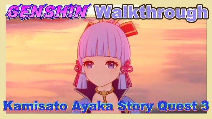 [Genshin  Walkthrough]  Kamisato Ayaka Story Quest 3