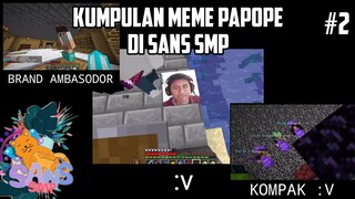 Kumpulan MEME PAPOPE di SANS SMP S4 !! Part 2