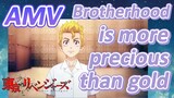 [Tokyo Revengers]  AMV | Brotherhood is more precious than gold