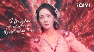 HỒng Hồng chế ngự kẻ địch chỉ bằng một chiêu | HỒ YÊU TIỂU HỒNG NƯƠNG NGUYỆT HỒNG THIÊN