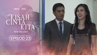 Kisah Cinta Kita Episod 23