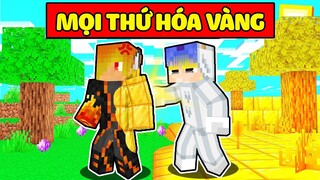 NẾU NHƯ TÔ GÀ CHẠM MỌI THỨ SẼ HÓA VÀNG TRONG MINECRAFT KHIẾN SINH TỐ BẤT NGỜ*MỌI THỨ BIẾN THÀNH VÀNG