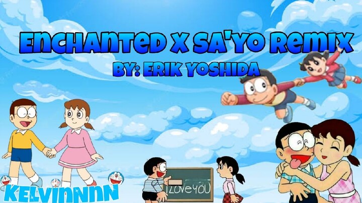 ENCHANTEDxSA'YO remix by Erick Yoshida| Nobita and Shizuke Sad moments theme