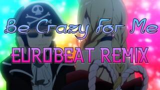 Be Crazy for Me (Ya Boy Kongming Insert Song) - Eurobeat Remix