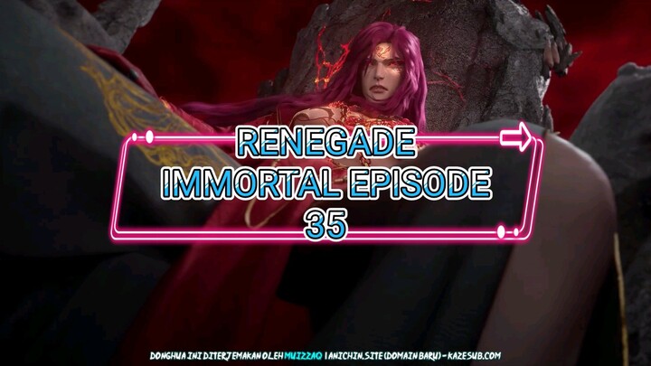 RENEGADE IMMORTAL EPISODE 35 SUB IDN 1080 HD