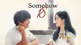 somehow 18 episode 10 (ending)