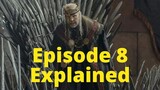House of the Dragon Episode 8 Explained