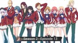 Youkoso Jitsuryoku Shijou Shugi no Kyoushitsu e Season 2 Episode 13 (End)Subtitle Indonesia