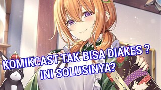 KOMIKCAST TAK BISA DIAKSES? TAK BISA DIBUKA ? - Ini Mungkin Yang Terjadi