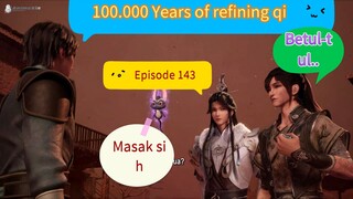 100.000 Years of Refining Qi Episode 143