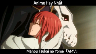 Mahou Tsukai no Yome「AMV」Hay Nhất