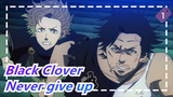 Black Clover|Never give up is my magic!_1