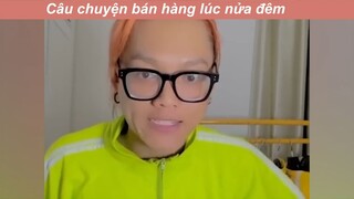 Câu chuyện bán hàng lúc đêm khuya #haihuoc #funny
