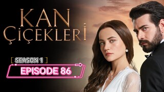 Kan Cicekleri ep.86 ENG sub