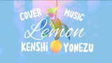 LEMON - KENSHI YONEZU | COVER MUSIC BY ME ! Noob_Music #JPOPENT